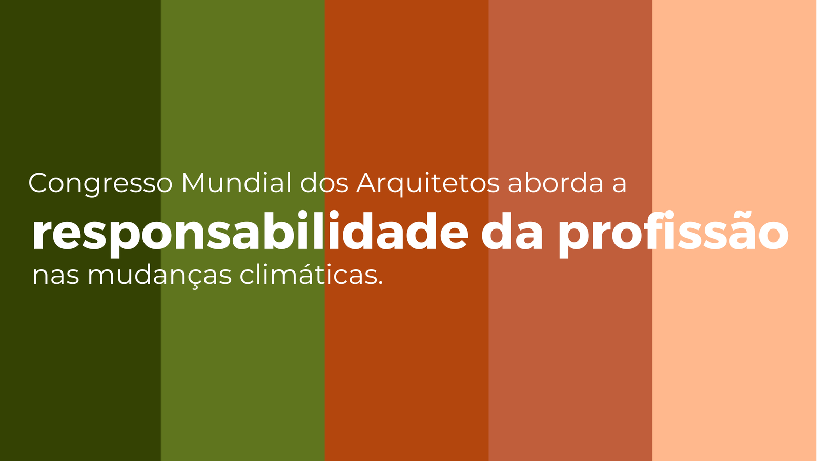 Congresso Mundial dos Arquitetos aborda a responsabilidade da profissão nas mudanças climáticas.